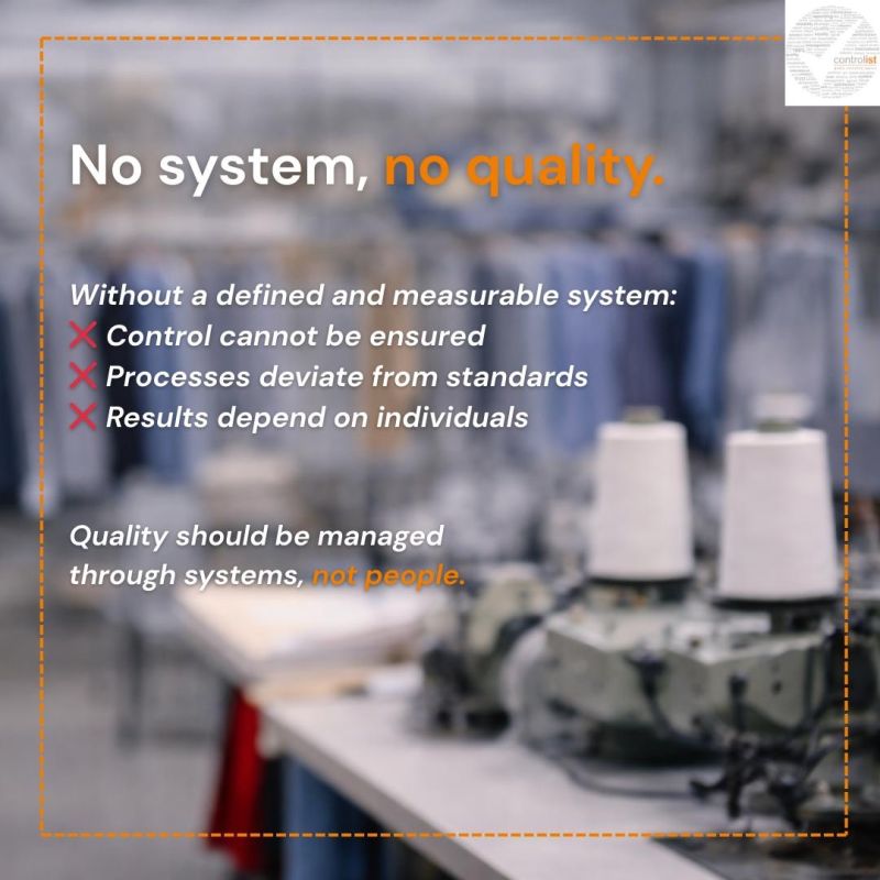 No system, no quality. It’s that simple.
